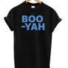 Boo-Yah T-Shirt