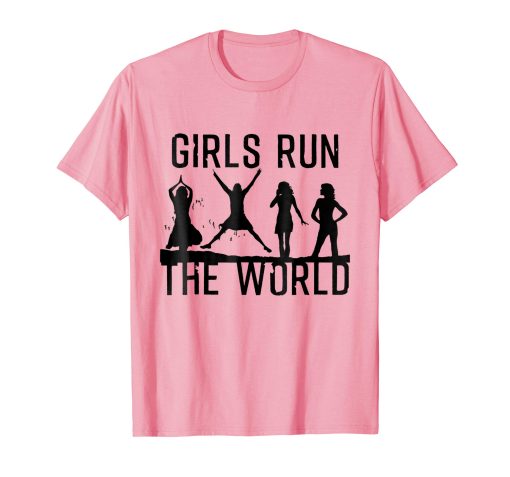 Girls Run The World T-Shirt