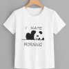 I Hate Morning T shirt