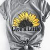 Live A Little T-Shirt