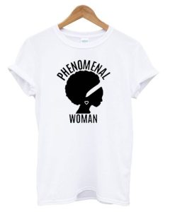 Phenomenal Woman T shirt