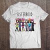 Sisterhood T-shirts