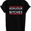 Bonjour Bitches Women's Graphic Funny T Shirt