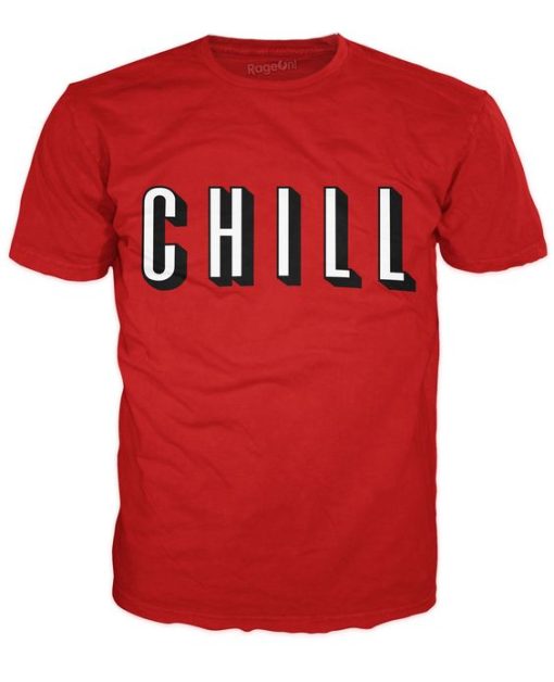 Chill I Just Can't T-Shirt