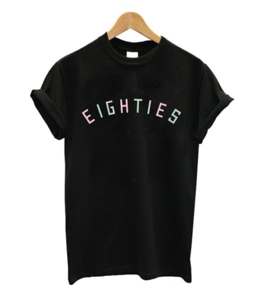 Eighties T Shirt