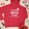 IT IS CHRISTMAS MOVIE SEASON HOODIE