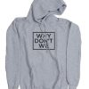 WHY DONT WE HOODIE