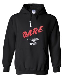 i d.a.r.e a nigga hoodie