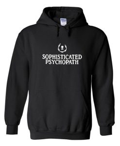 sophisticated psychopath hoodie