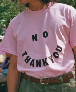 NO Thank You T-shirt