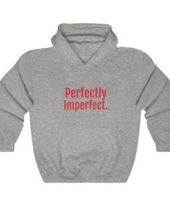 Perfectly Imperfect hoodie