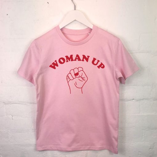 Woman Up! Feminist Slogan T Shirt