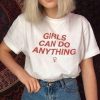 Girls Can Do Anything T-Shirt