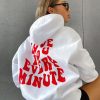 Love You Every Minute Slogan Hoodie