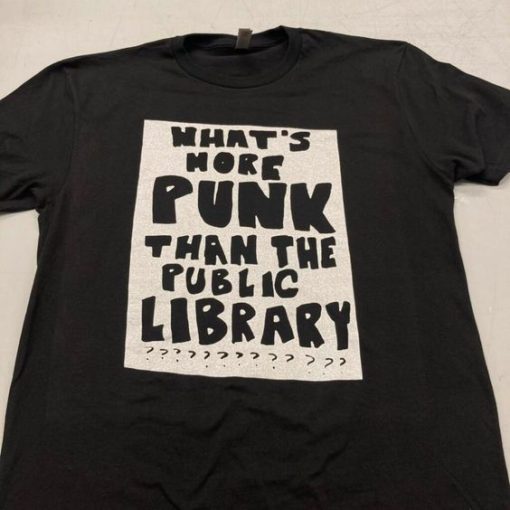 What’s More Punk Than The Public Library Shirts