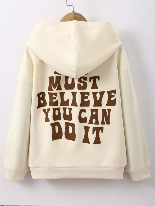 You Must Believe Slogan Hoodie