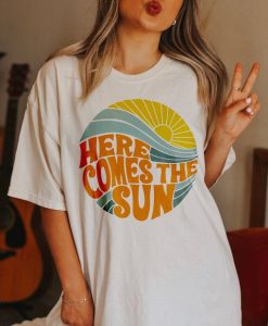 Here Comes the Sun T-shirt