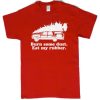 Christmas Burn Some Dust Eat My Rubber Graphic T-shirt