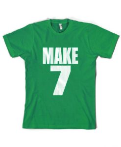 Make 7 Up Yours T Shirt