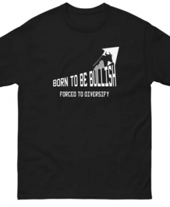 Born To Be Bullish T-shirt AA