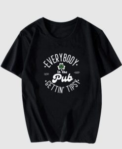 Everybody In The Pub Getting Tipsy T Shirt AA