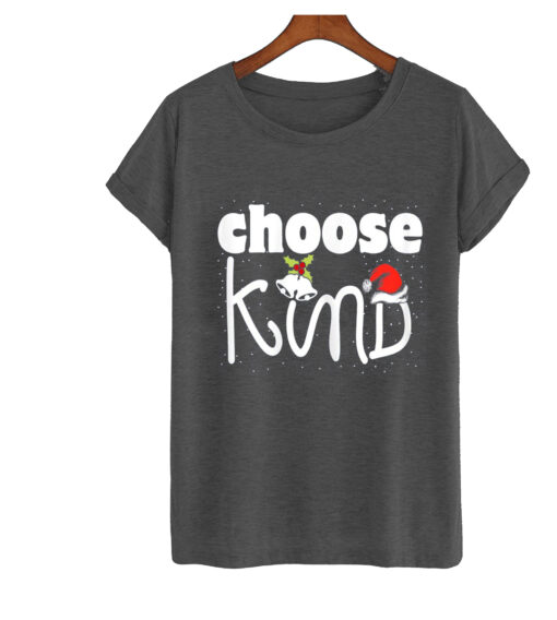 Chose Kind T Shirt