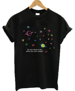 Do You Think Of Me When You Can’t Sleep Galaxy T-shirt